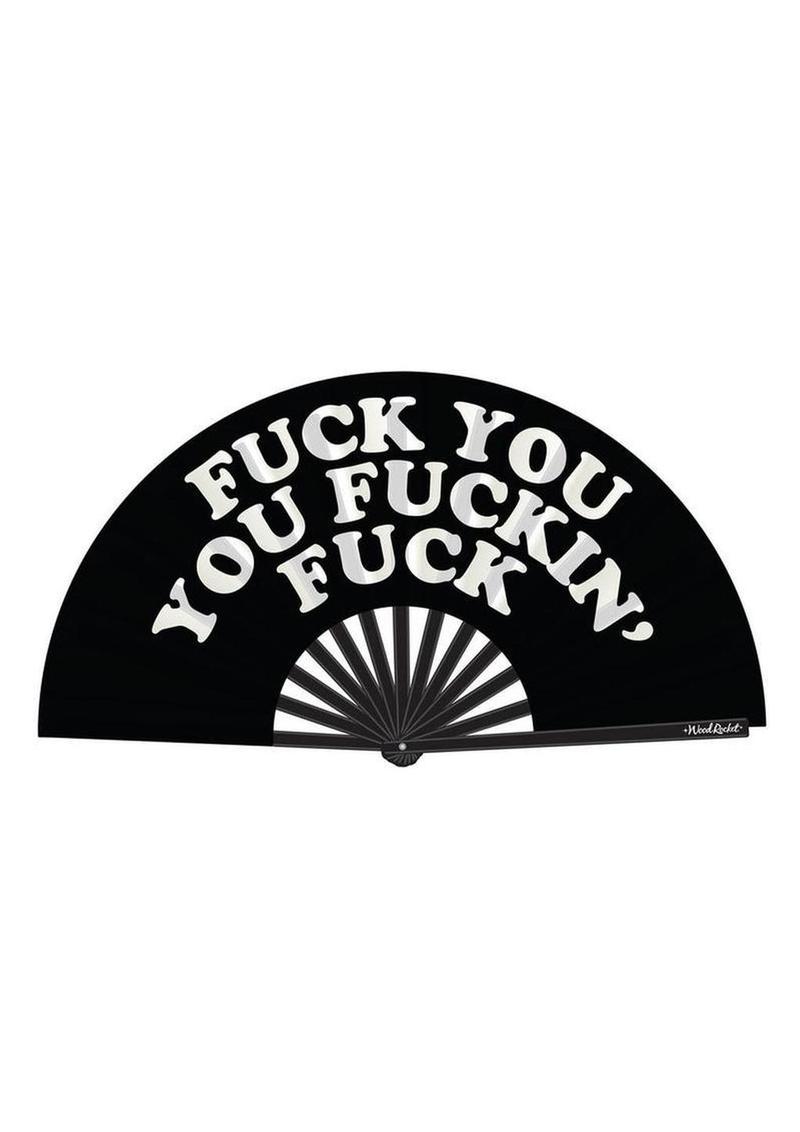 Fuck You You Fucking Fuck Fan - Black/White